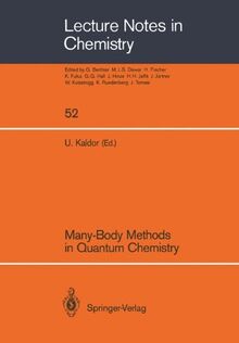 Many-Body Methods in Quantum Chemistry: Proceedings of the Symposium, Tel Aviv University 28 – 30 August 1988 (Lecture Notes in Chemistry)
