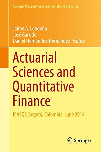 Actuarial Sciences and Quantitative Finance: ICASQF, Bogotá, Colombia, June 2014 (Springer Proceedings in Mathematics & Statistics)
