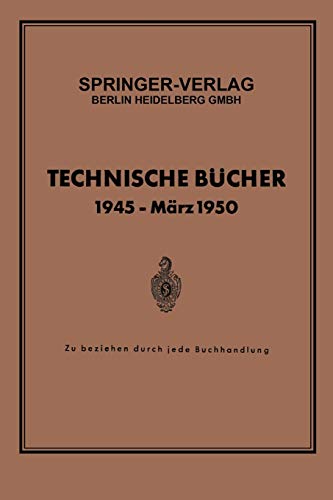 Technische Bücher 1945 - März 1950: Zu beziehen durch jede Buchhandlung (German Edition)