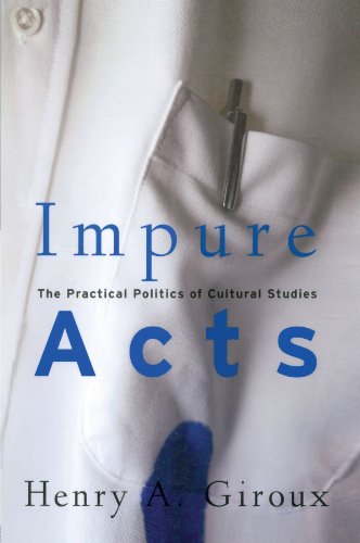 Impure Acts: The Practical Politics of Cultural Studies