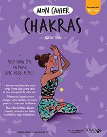 Mon cahier chakras : pour enfin être en phase avec vous-même !