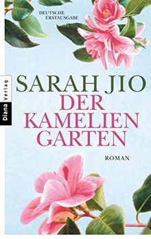 Der Kameliengarten: Roman