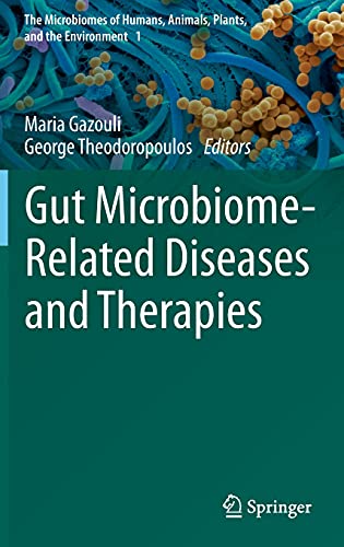 Gut Microbiome-Related Diseases and Therapies (The Microbiomes of Humans, Animals, Plants, and the Environment, 1, Band 1)