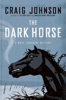 The Dark Horse: A Walt Longmire Mystery (Walt Longmire Mysteries)