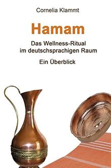 Hamam: Das Wellness-Ritual im deutschsprachigen Raum von Klammt, Cornelia | Buch | Zustand sehr gut