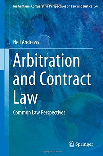 Arbitration and Contract Law: Common Law Perspectives (Ius Gentium: Comparative Perspectives on Law and Justice)