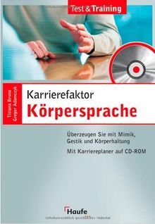 Karrierefaktor Körpersprache. Überzeugen Sie mit Mimik, Gestik und Körperhaltung