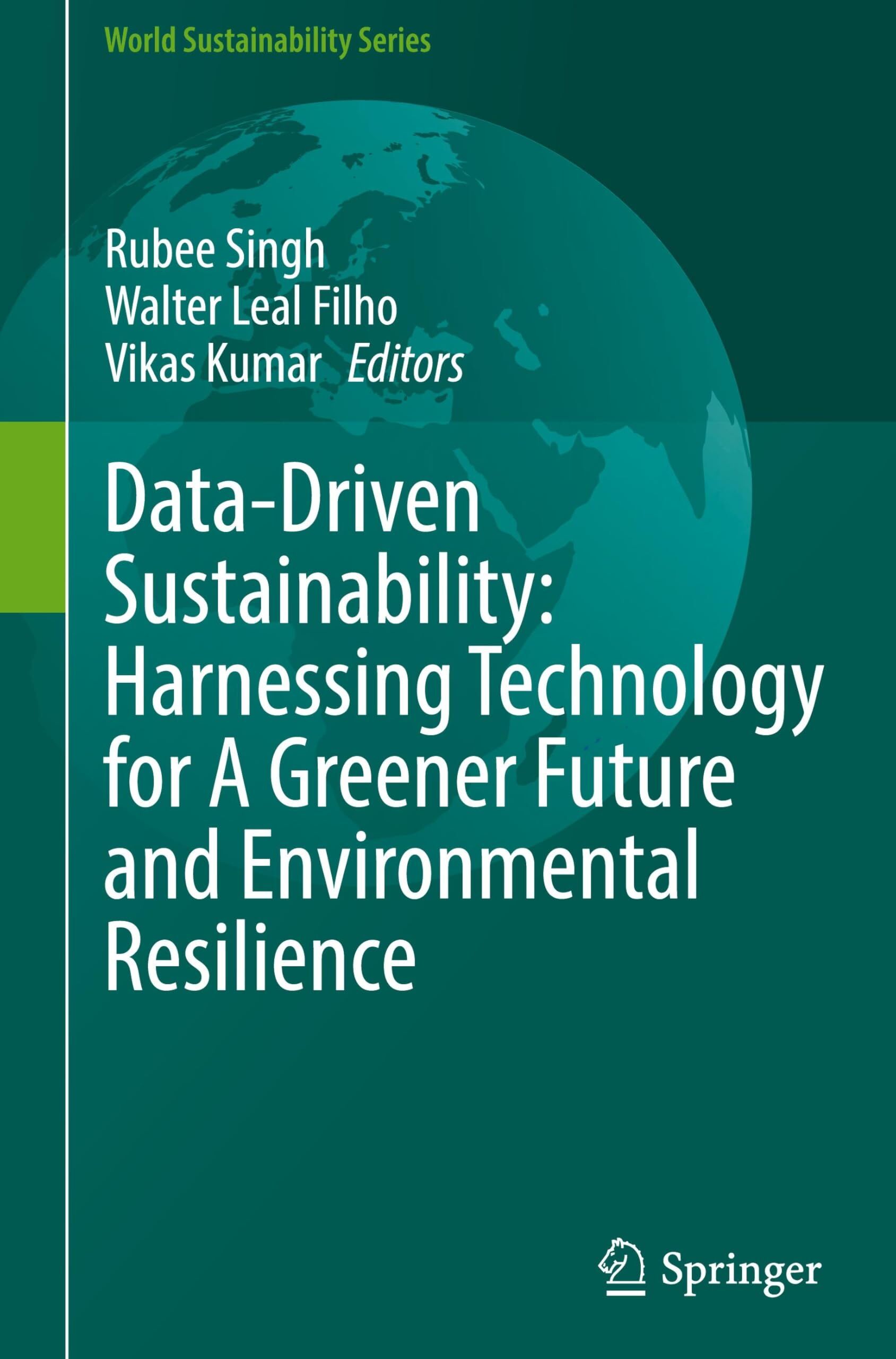 Data-Driven Sustainability: Harnessing Technology for A Greener Future and Environmental Resilience