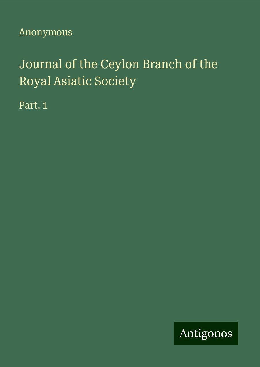 Journal of the Ceylon Branch of the Royal Asiatic Society: Part. 1