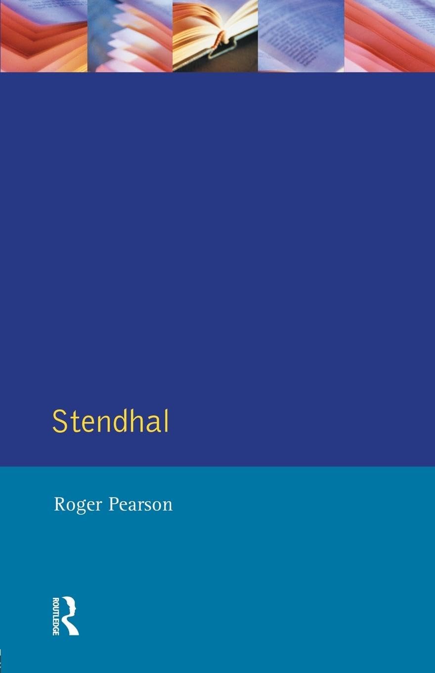 Stendhal: The Red and the Black and The Charterhouse of Parma (Modern Literatures in Perspective)