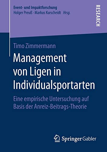 Management von Ligen in Individualsportarten: Eine empirische Untersuchung auf Basis der Anreiz‐Beitrags‐Theorie (Event- und Impaktforschung)