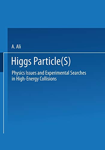 Higgs Particle(s): Physics Issues And Experimental Searches In High-Energy Collisions (Ettore Majorana International Science Series) (Ettore Majorana International Science Series, 50, Band 50)