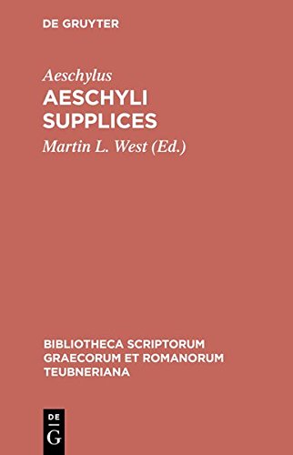 Aeschyli Supplices (Bibliotheca scriptorum Graecorum et Romanorum Teubneriana)