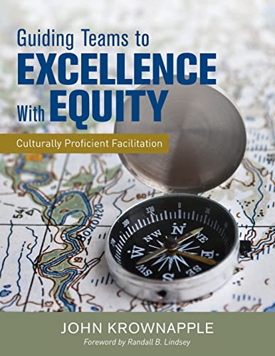 Guiding Teams to Excellence With Equity: Culturally Proficient Facilitation