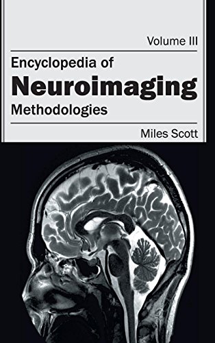 Encyclopedia of Neuroimaging: Volume III (Methodologies)