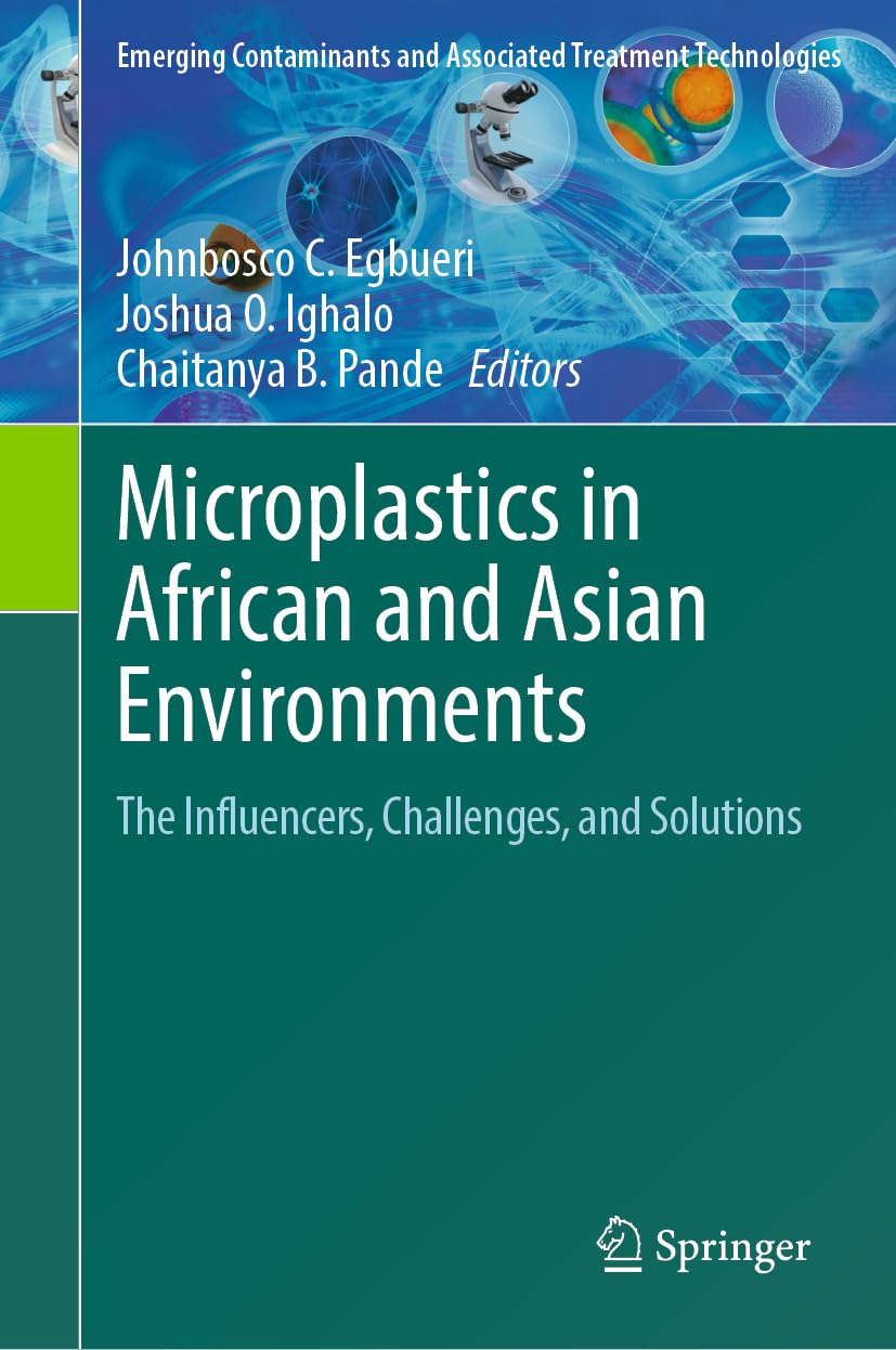 Microplastics in African and Asian Environments: The Influencers, Challenges, and Solutions (Emerging Contaminants and Associated Treatment Technologies)