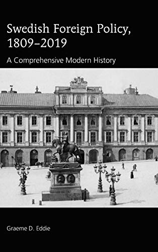 Swedish Foreign Policy, 1809–2019: A Comprehensive Modern History