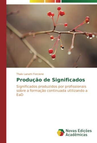 Produção de Significados: Significados produzidos por profissionais sobre a formação continuada utilizando a EaD