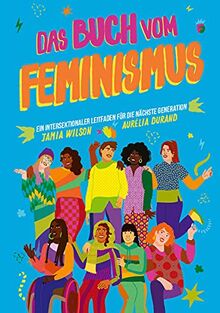 Das Buch vom Feminismus: Ein intersektionaler Leitfaden für die nächste Generation: An intersectional primer for feminists in training