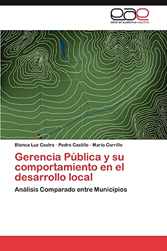 Gerencia Pública y su comportamiento en el desarrollo local: Análisis Comparado entre Municipios