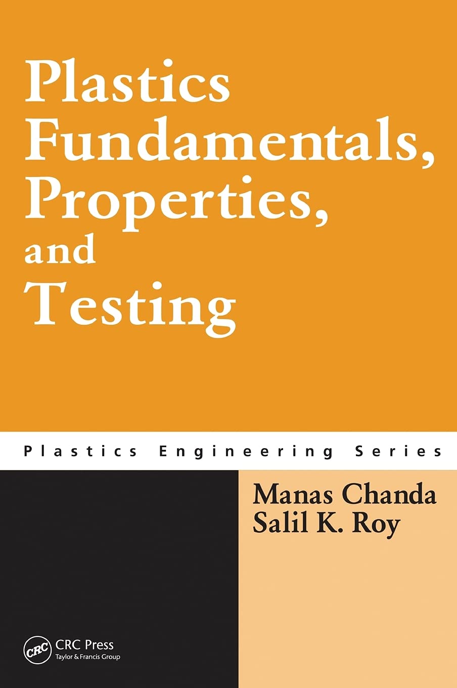 Plastics Fundamentals, Properties, and Testing (Plastics Engineering, 74, Band 74)