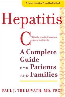 Hepatitis C: A Complete Guide for Patients and Families (Johns Hopkins Press Health Books (Paperback))