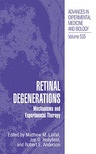 Retinal Degenerations: Mechanisms And Experimental Therapy (Advances in Experimental Medicine and Biology, 533, Band 533)