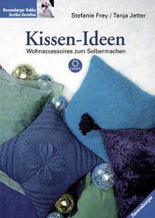 Kissen-Ideen. Wohnaccessoires zum Selbermachen von Frey, Stefanie, Jetter, Tanja | Buch | Zustand gut