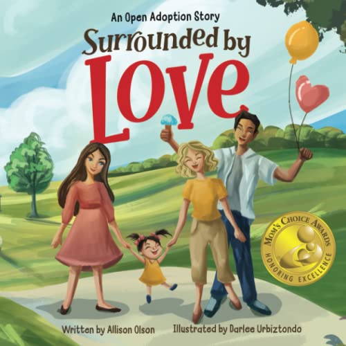 Surrounded by Love: An Open Adoption Story (Open Adoption Stories, Band 1)