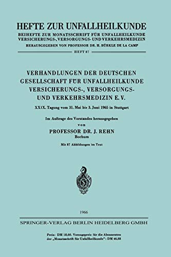 Verhandlungen der Deutschen Gesellschaft für Unfallheilkunde, Versicherungs - Versorgungs - und Verkehrsmedizin: 29. Tagung vom 31. Mai bis 3. Juni . ... Zeitschrift Der Unfallchirurg, 87, Band 87)