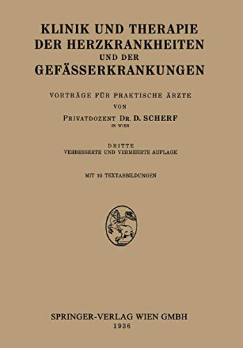 Klinik und Therapie der Herzkrankheiten und der Gefässerkrankungen: Vorträge für Praktische Ärzte