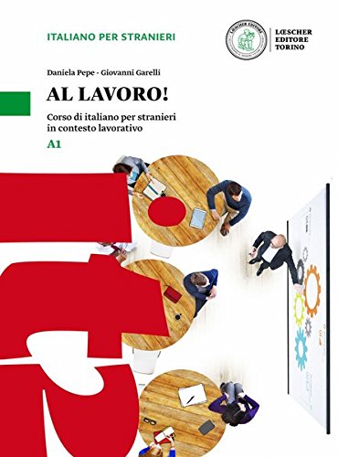 Al lavoro! A1: Corso di italiano per stranieri in contesto lavorativo. Kurs- und Übungsbuch mit Audios und Videos online