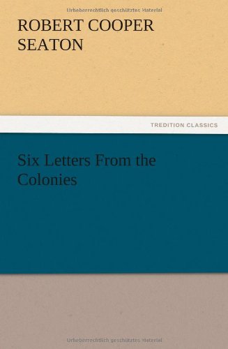 Six Letters From the Colonies