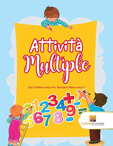Attività Multiple : Libri Di Matematica Per Bambini | Matematica 1