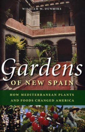 Gardens of New Spain: How Mediterranean Plants and Foods Changed America