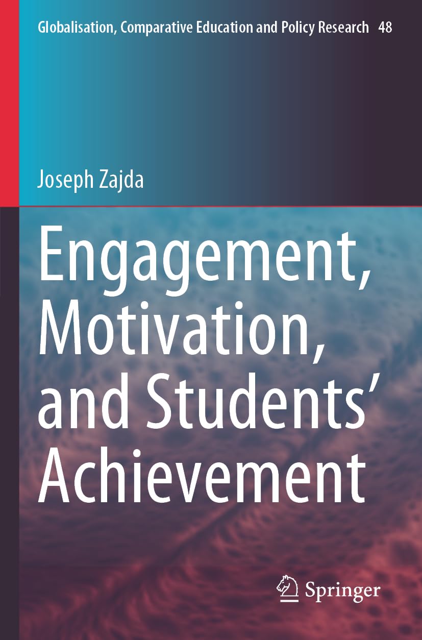 Engagement, Motivation, and Students’ Achievement (Globalisation, Comparative Education and Policy Research, Band 48)