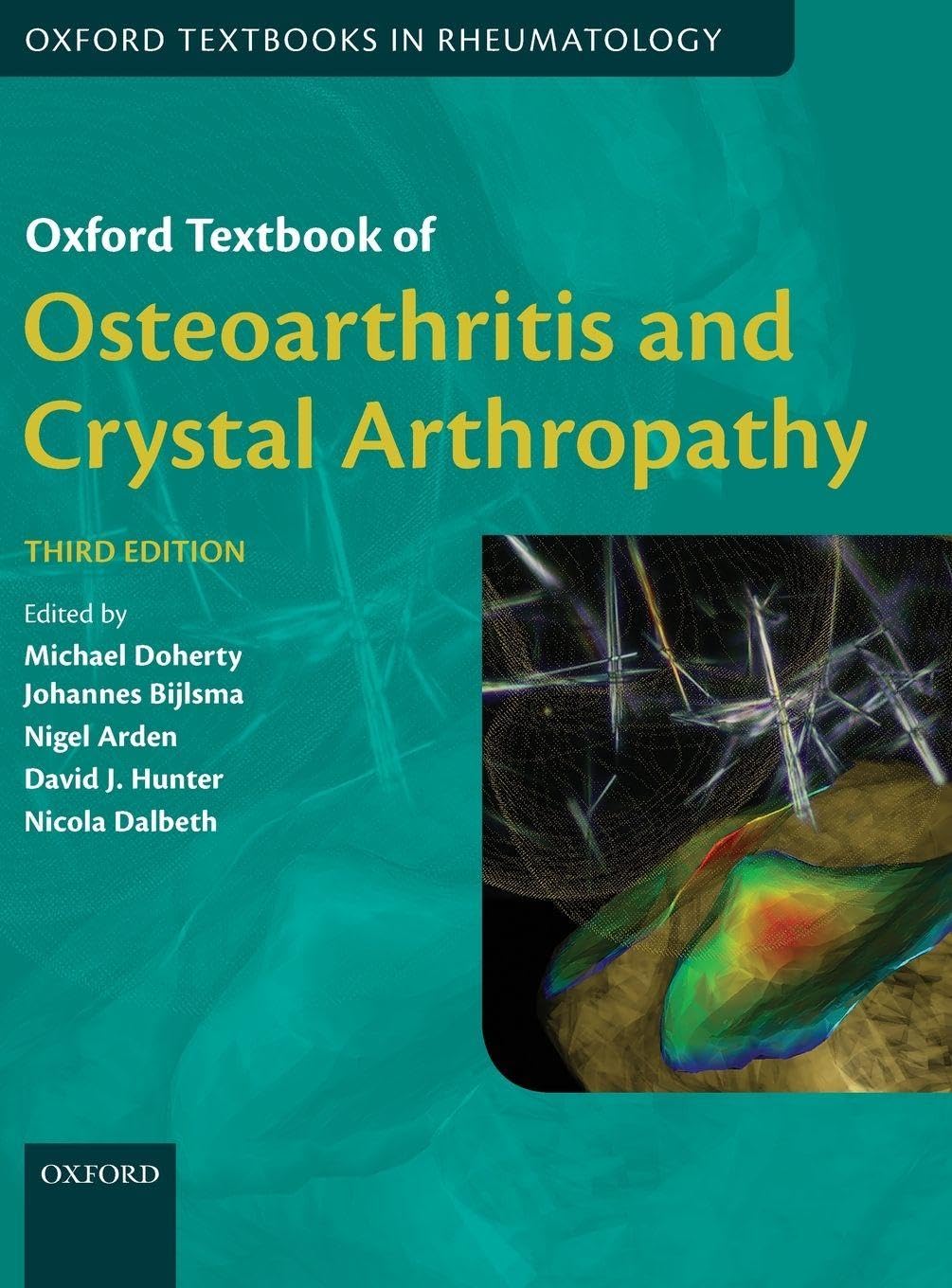 Oxford Textbook of Osteoarthritis and Crystal Arthropathy (Oxford Textbooks in Rheumatology)