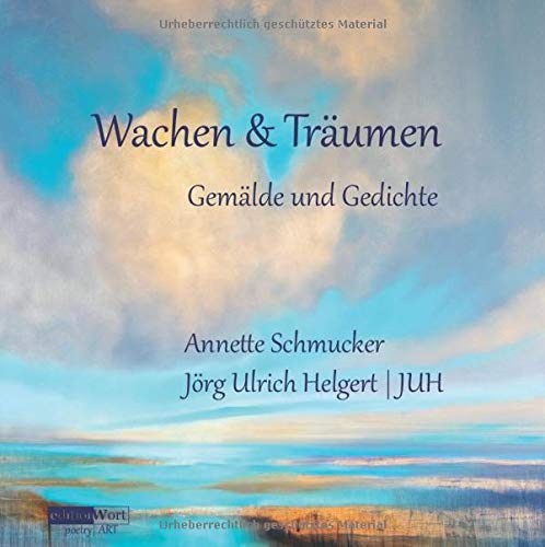 Wachen & Träumen: Gemälde und Gedichte