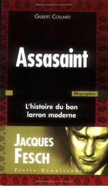 Assasaint : l'histoire du bon larron moderne