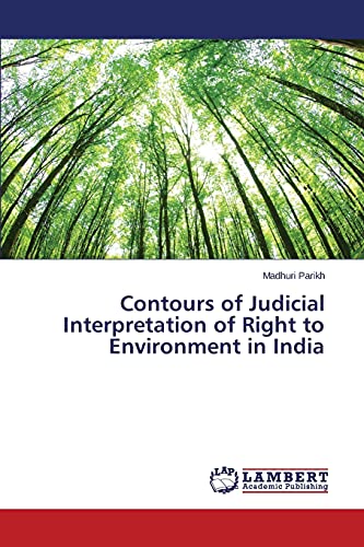 Contours of Judicial Interpretation of Right to Environment in India