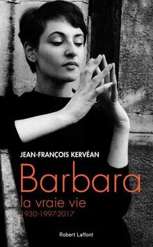 Barbara, la vraie vie : 1930-1997-2017