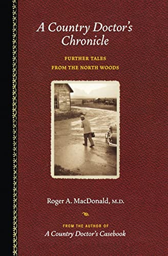 A Country Doctor's Chronicle: Further Tales from the North Woods