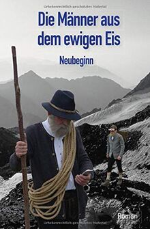Die Männer aus dem ewigen Eis: Neubeginn
