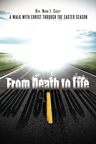 From Death to Life: A Walk with Christ through the Easter Season