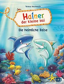 Hainer der kleine Hai - Die heimliche Reise: Start der neuen Reihe für geübte Leseranfängerinnen und Leseanfänger (Die Hainer-der-kleine-Hai-Reihe, Band 1)