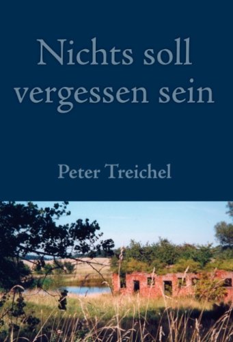 Peter Treichel - GEBRAUCHT Nichts soll vergessen sein - Preis vom 04112023 060105 h