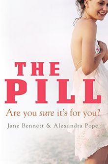 The Pill: Are you Sure it's for you?