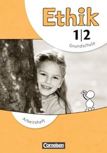 Ethik - Grundschule - Neubearbeitung: 1./2. Schuljahr - Arbeitsheft