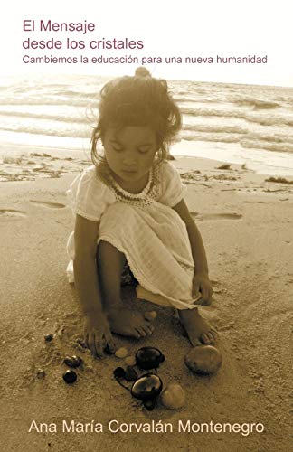 El Mensaje desde los cristales: Cambiemos la educacion para una nueva humanidad