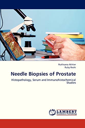 Needle Biopsies of Prostate: Histopathology, Serum and Immunohistochemical Studies